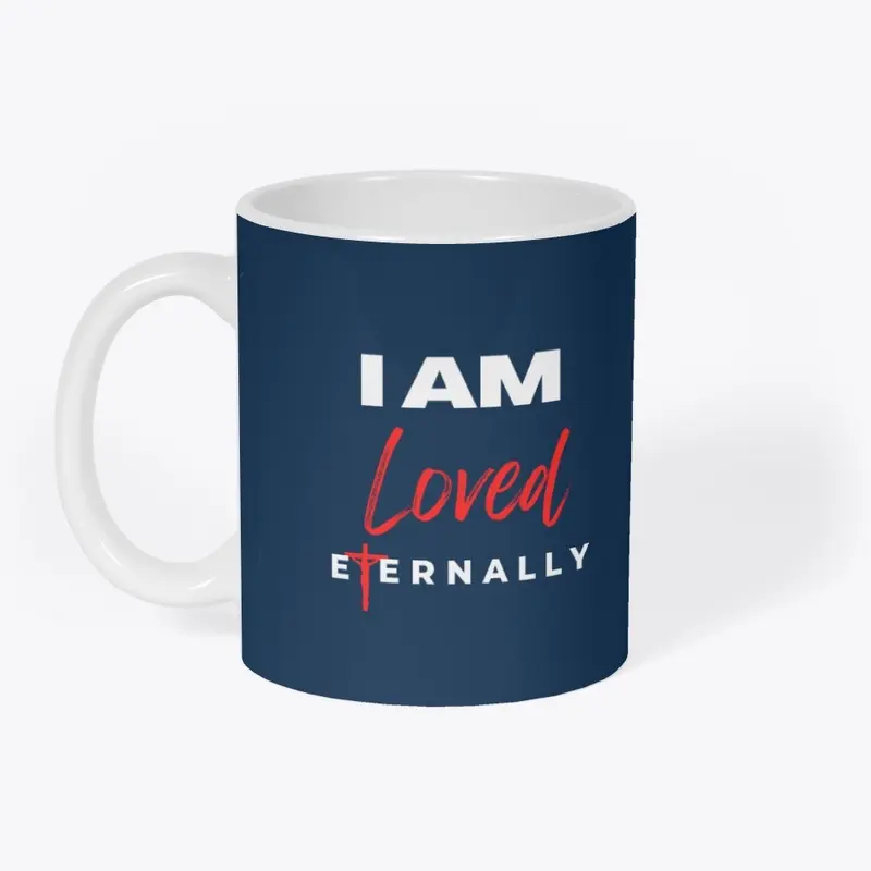 I AM LOVED ETERNALLY 